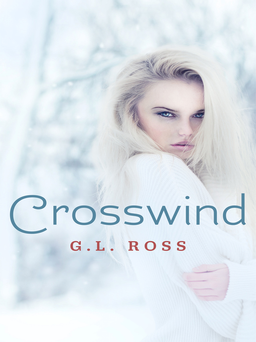 Title details for Crosswind (The Flyboy Trilogy Book Three) by G.L. Ross - Available